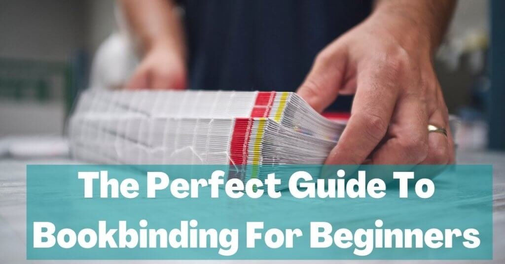 The Perfect Guide to Bookbinding for Beginners - The Curiously Creative