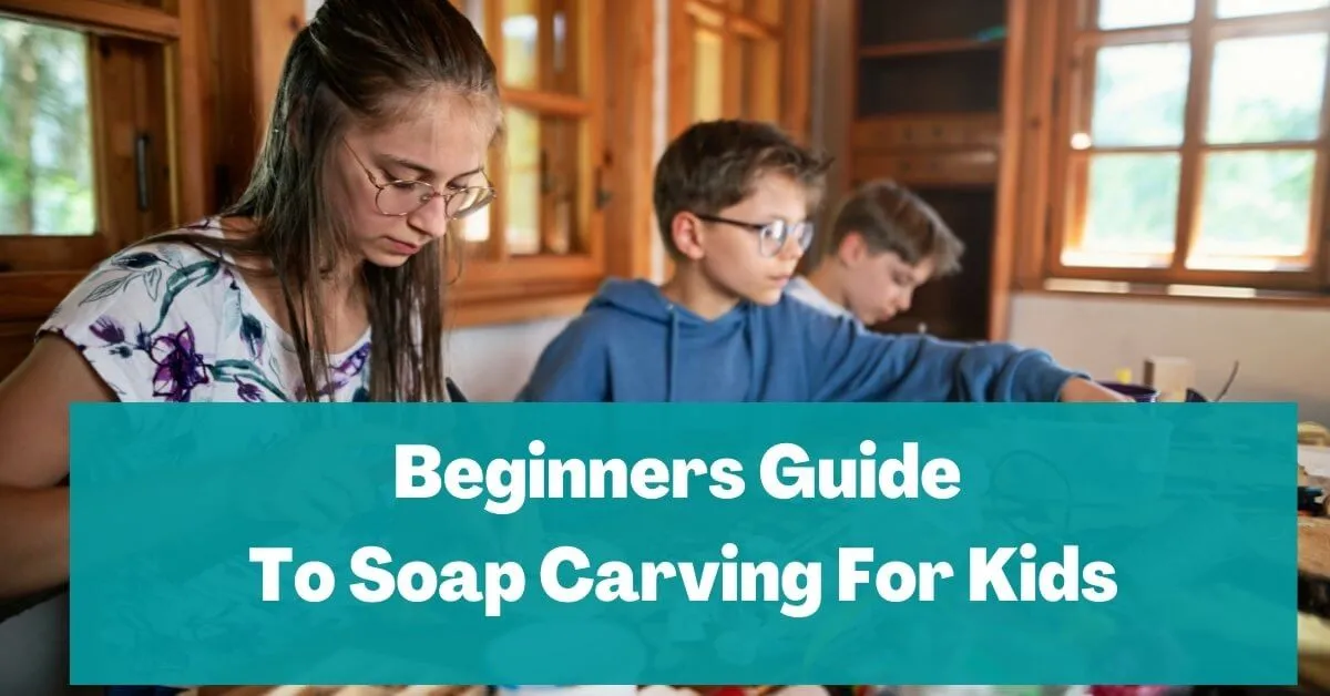 Beginners Guide To Soap Carving For Kids