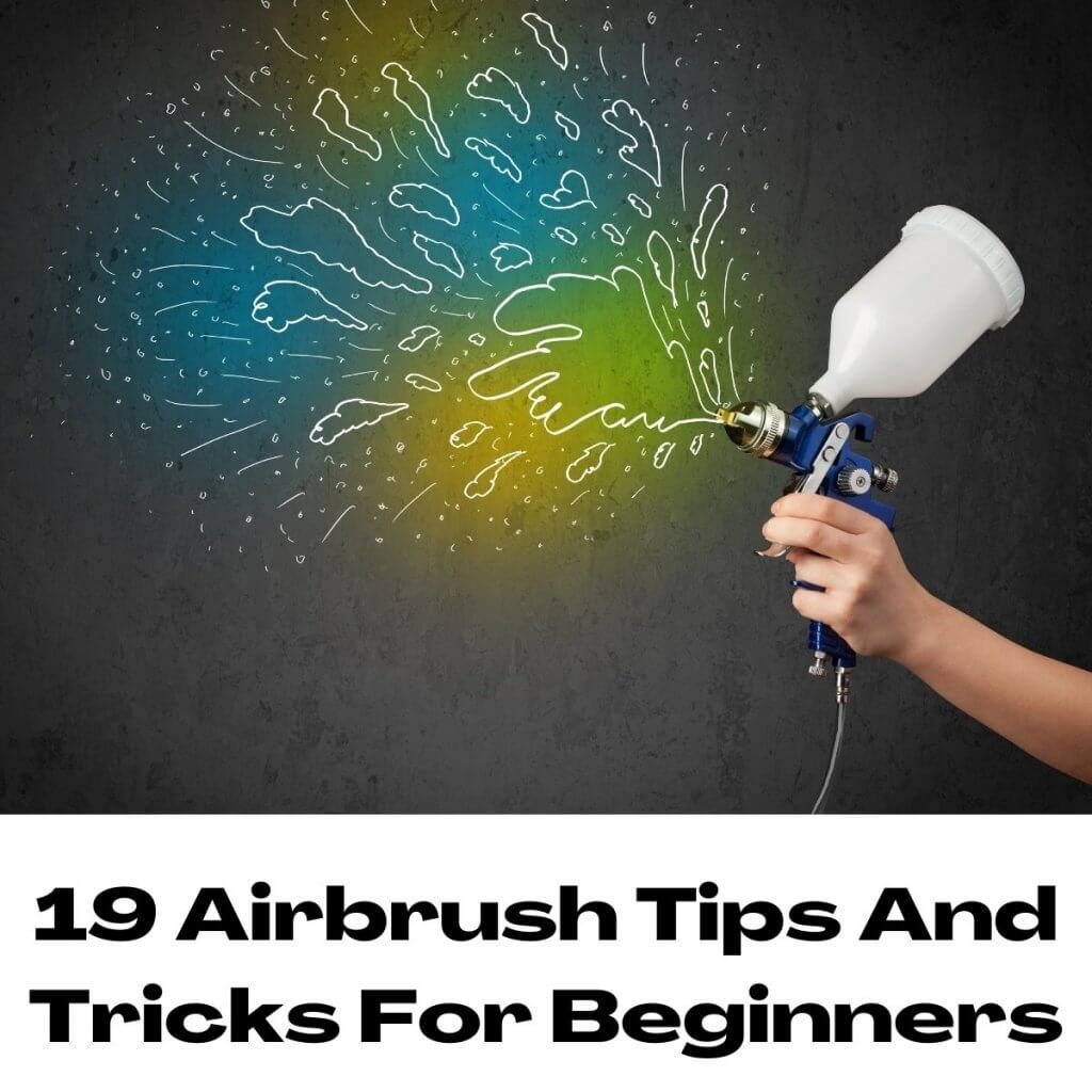 The Complete Guide To Airbrushing For Beginners - The Curiously Creative