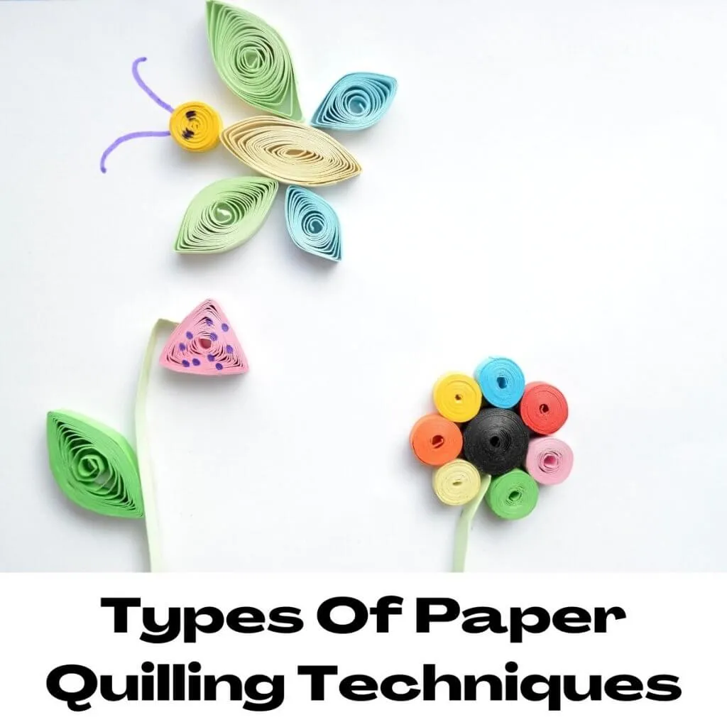 Types Of Paper Quilling Techniques