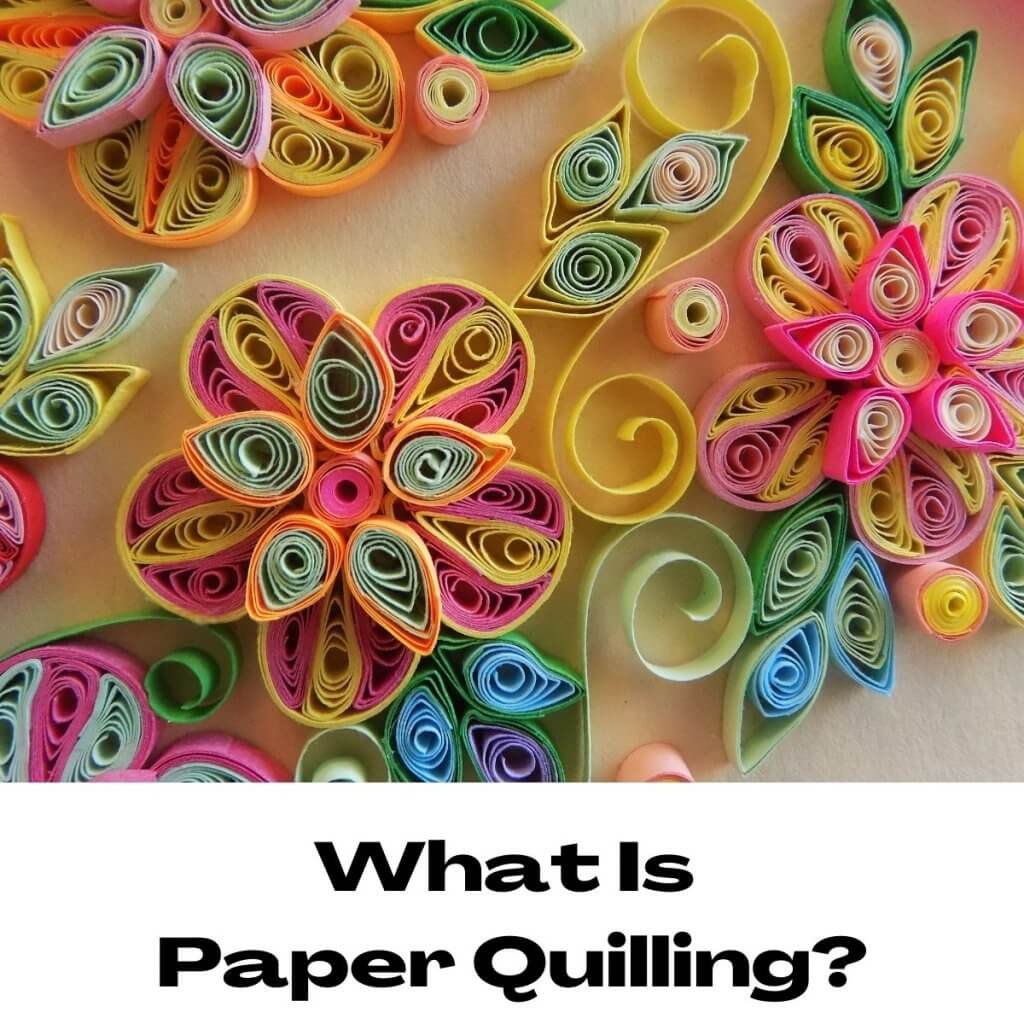 The Complete Guide To Paper Quilling For Beginners - The Curiously Creative