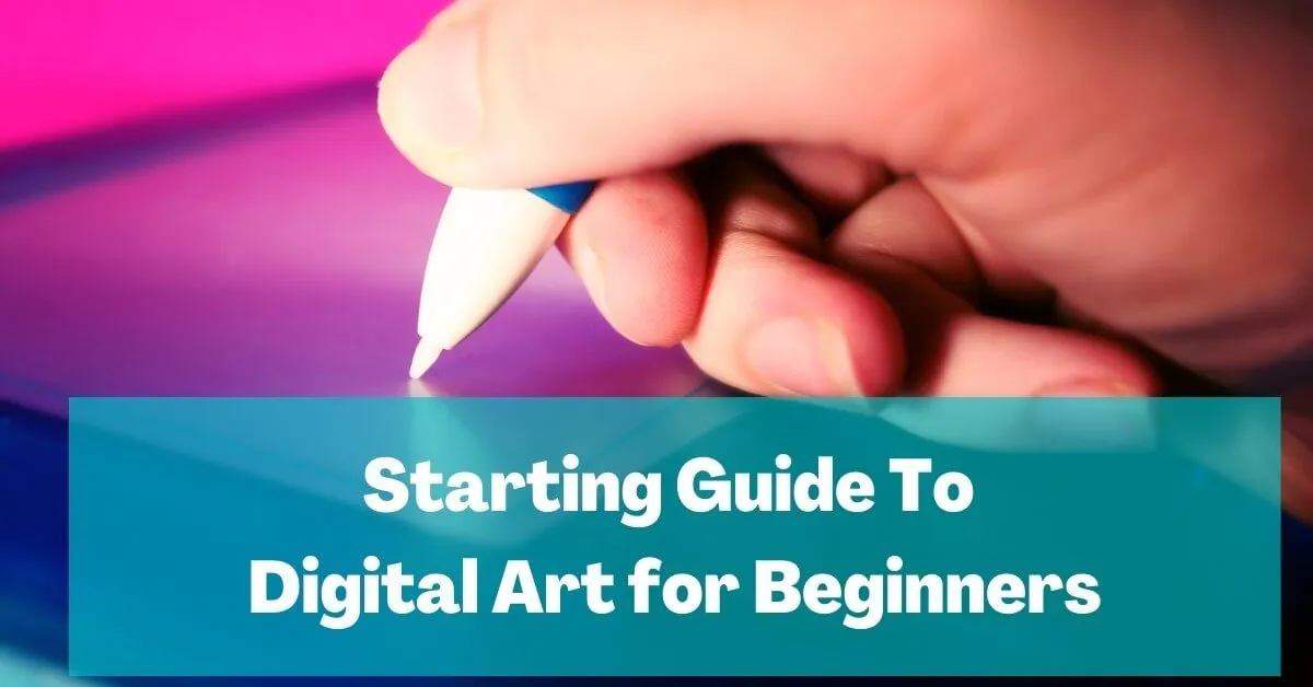 Starting Guide To Digital Art for Beginners
