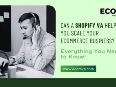 Can a Shopify VA Help You Scale Your Ecommerce Business? Everything You Need to Know!