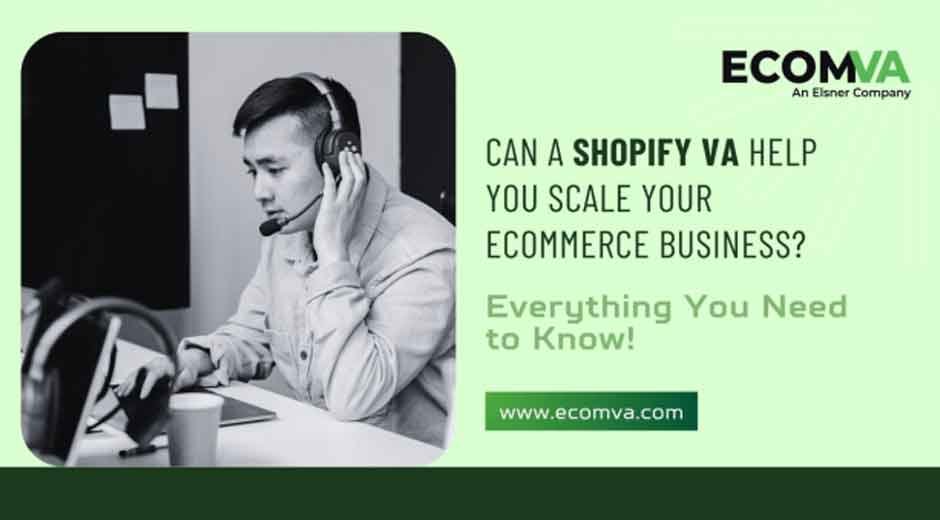 Can a Shopify VA Help You Scale Your Ecommerce Business? Everything You Need to Know!