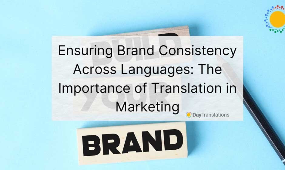 The Importance Of Consistent Terminology For Global Branding In Multiple Languages