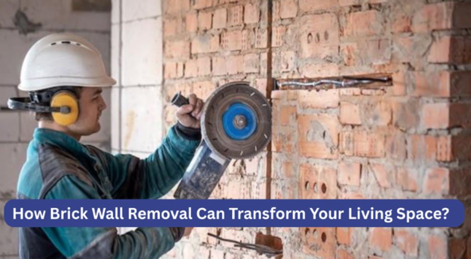 How Brick Wall Removal Can Transform Your Living Space