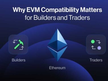 Why EVM Compatibility Is Crucial for the Next Generation of Blockchains