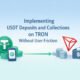 Implementing USDT Deposits and Collections on TRON Without User Friction